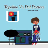 Title: Topolino Va Dal Dottore, Author: Mary Ann Vitale