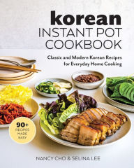 Download free ebooks for kindle Korean Instant Pot Cookbook: Classic and Modern Korean Recipes for Everyday Home Cooking 9781734124125