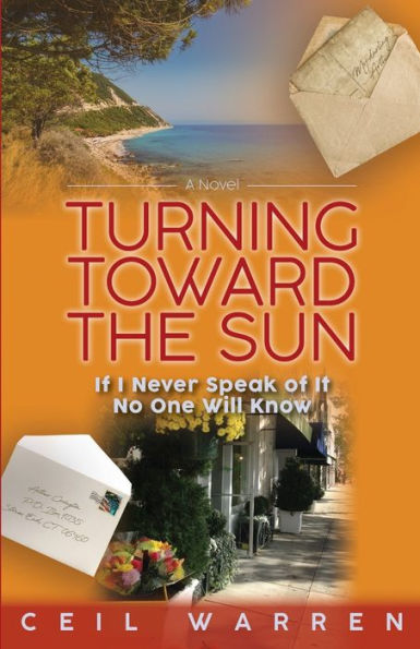 Turning Toward the Sun: If I Never Speak of It, No One Will Know