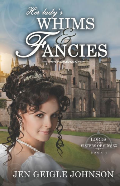 Her Lady's Whims and Fancies: Sweet Regency Romance