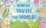 Title: How Do You See the World?: A Book of Mindful Choices, Author: Banni Bunting