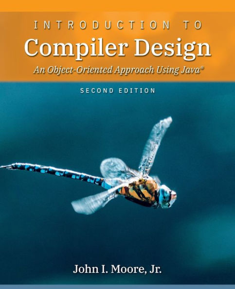 Introduction to Compiler Design: An Object-Oriented Approach Using Java®