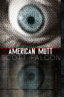 American Mutt: One Man. The Deepest State. An Uncivil War.