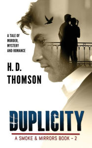 Title: Duplicity: A Tale of Murder, Mystery and Romance, Author: H D Thomson