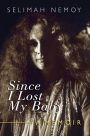 Since I Lost My Baby: A Memoir of Temptations, Trouble & Truth