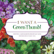 Title: I Want a Green Thumb!, Author: Kay Ness
