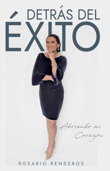 Detras Del ï¿½xito: Abriendo Mi Corazï¿½n