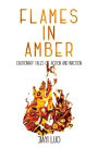 Flames in Amber: Cautionary Tales of Action and Inaction