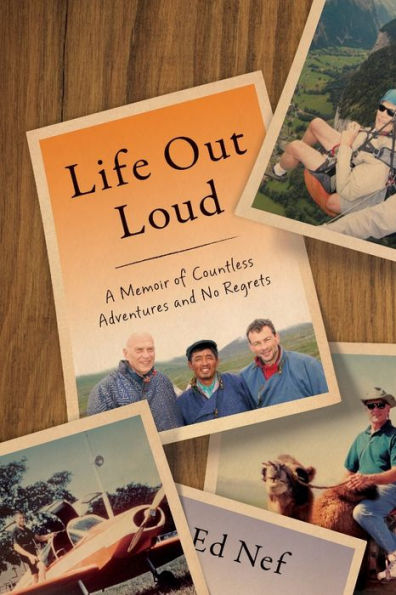 Life Out Loud: A Memoir of Countless Adventures and No Regrets