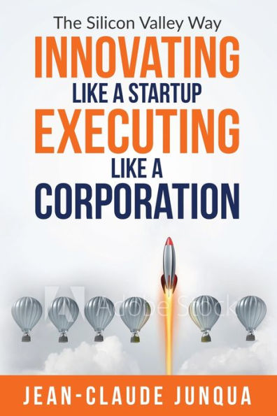 Innovating Like A Startup Executing Corporation