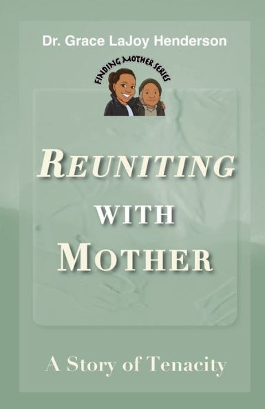 Reuniting with Mother: A Story of Tenacity