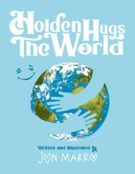 Title: Holden Hugs The World, Author: Jon Marro
