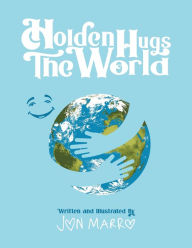 Title: Holden Hugs The World, Author: Jon Marro