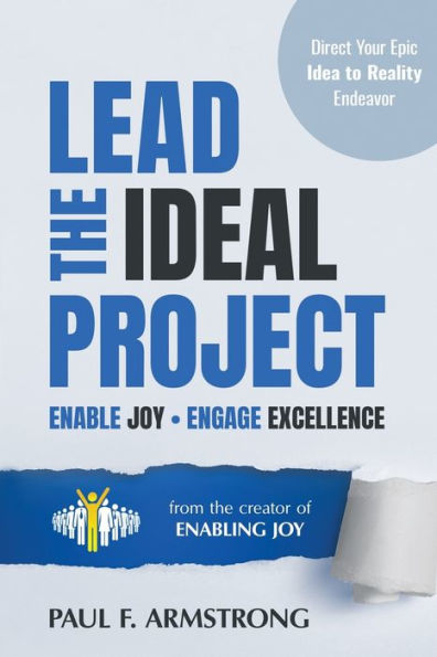 Lead the Ideal Project: Enable Joy Engage Excellence