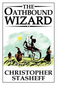 Title: The Oathbound Wizard, Author: Christopher Stasheff