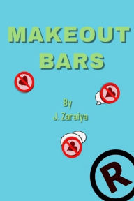 Title: Make Out Bars by J. Zaraiya (Volume 2), Author: Rolondo Kingzley