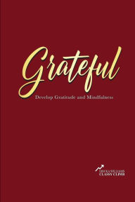 Title: Gratitude Journal: 90 Days to Develop Gratitude and Mindfulness., Author: Ericka Williams