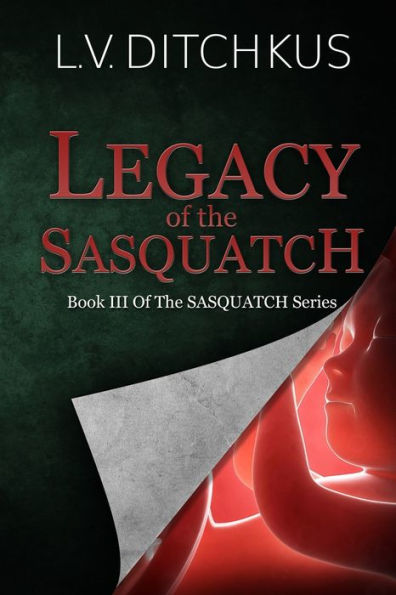 Legacy of the Sasquatch: Book III of The Sasquatch Series