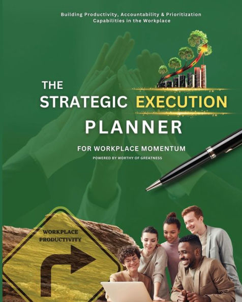 The Strategic Execution Planner for Workplace Momentum