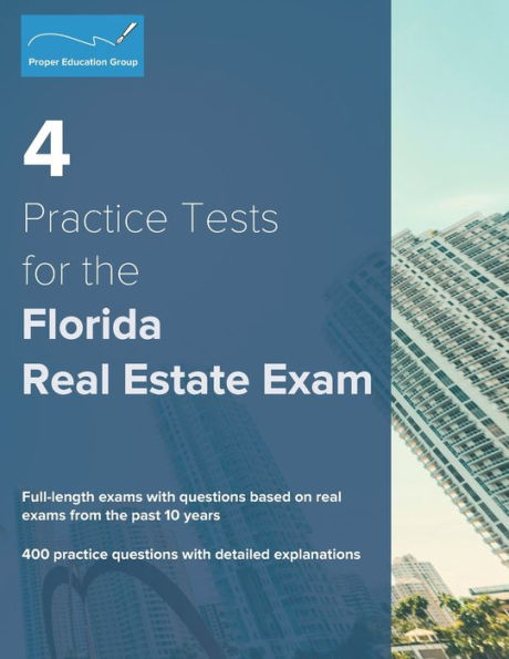 4 Practice Tests for the Florida Real Estate Exam: 400 Practice Questions with Detailed Explanations