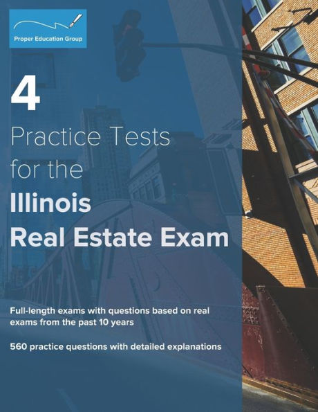 4 Practice Tests for the Illinois Real Estate Exam: 560 Practice Questions with Detailed Explanations