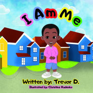 Title: I Am Me, Author: Trevor D.