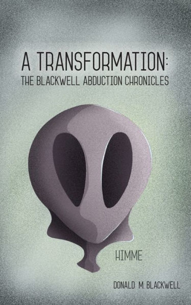 A Transformation: The Blackwell Abduction Chronicles