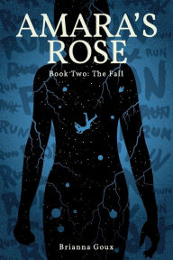 Free pdf ebooks downloads Amara's Rose, Book Two: The Fall (English literature) by Brianna Goux 