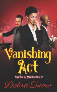 Title: Vanishing Act: Murder By Misdirection 2, Author: Debra Snow