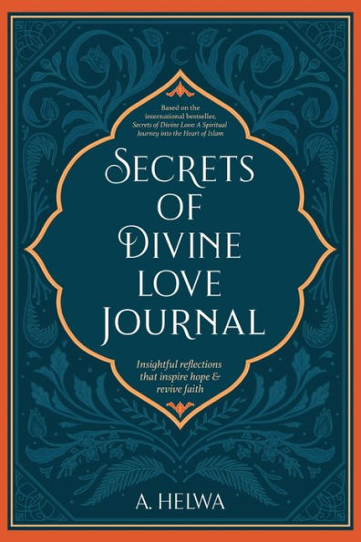 Secrets of Divine Love Journal: Insightful Reflections that Inspire Hope and Revive Faith