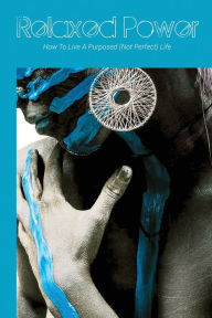 Title: Relaxed Power, Author: Tangela W Johnson