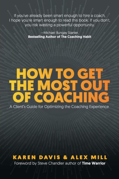 How to Get the Most Out of Coaching: A Client's Guide for Optimizing Coaching Experience