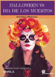Title: Halloween Vs Dia de Los Muertos: Spanish Easy Reader, Author: Veronica Moscoso