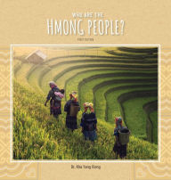 Title: Who are the Hmong People?, Author: Kha Yang Xiong