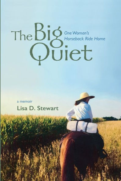 The Big Quiet: One Woman's Horseback Ride Home