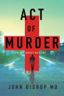 Act of Murder: A Medical Thriller