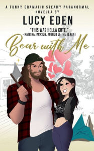 Title: Bear With Me, Author: Lucy Eden