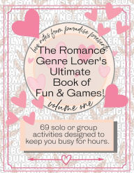 Title: The Romance Genre Lover's Ultimate Book of Fun & Games vol 1, Author: Lucy Eden