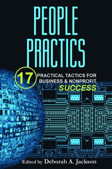 PEOPLE PRACTICS: 17 Practical Tactics for Business & Nonprofit Success