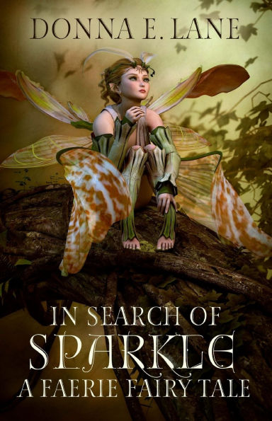 In Search of Sparkle: A Faerie Fairy Tale