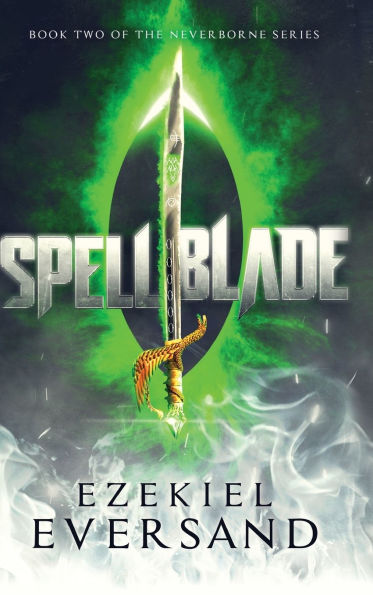 Spellblade (Enhanced Edition): Book Two of the Neverborne Series