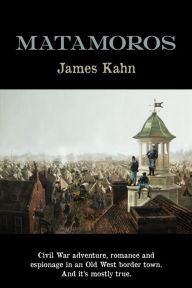 Title: Matamoros, Author: James Kahn