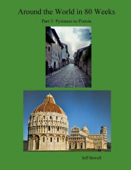 Title: AROUND THE WORLD IN 80 WEEKS Part 3 - Pyrenees to Pistoia, Author: Jeff Bewell