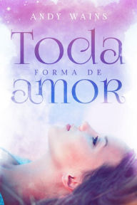 Title: TODA FORMA DE AMOR, Author: ANDY WAINS