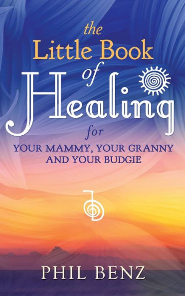 The Little Book of Healing for Your Mammy, Granny and Budgie