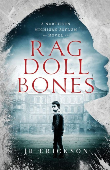 Rag Doll Bones: A Northern Michigan Asylum Novel