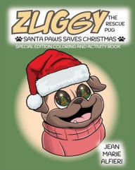 Title: Zuggy the Rescue Pug - Santa Paws Saves Christmas, Author: Jean Marie Alfieri