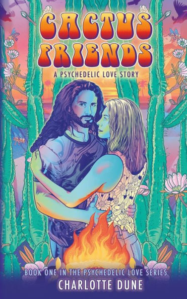 Cactus Friends: A Psychedelic Love Story
