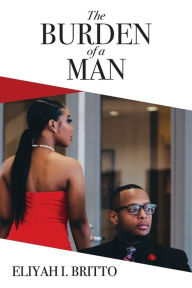 Download epub book The Burden of a Man: A Biblical perspective to generational cycles of rebellion that have been normalized by Eliyah I Britto (English Edition) 