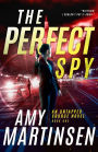 The Perfect Spy: A Clean Romantic Suspense (An Untapped Source Book 1)